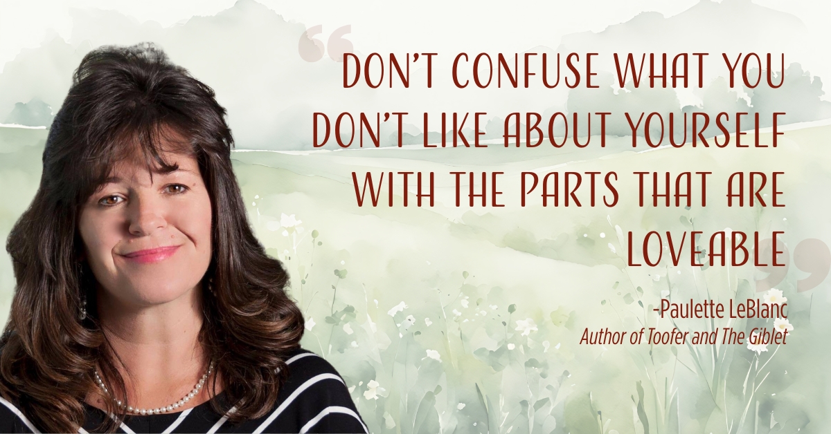 Don’t Confuse What You Don’t Like About Yourself with the Lovable Parts