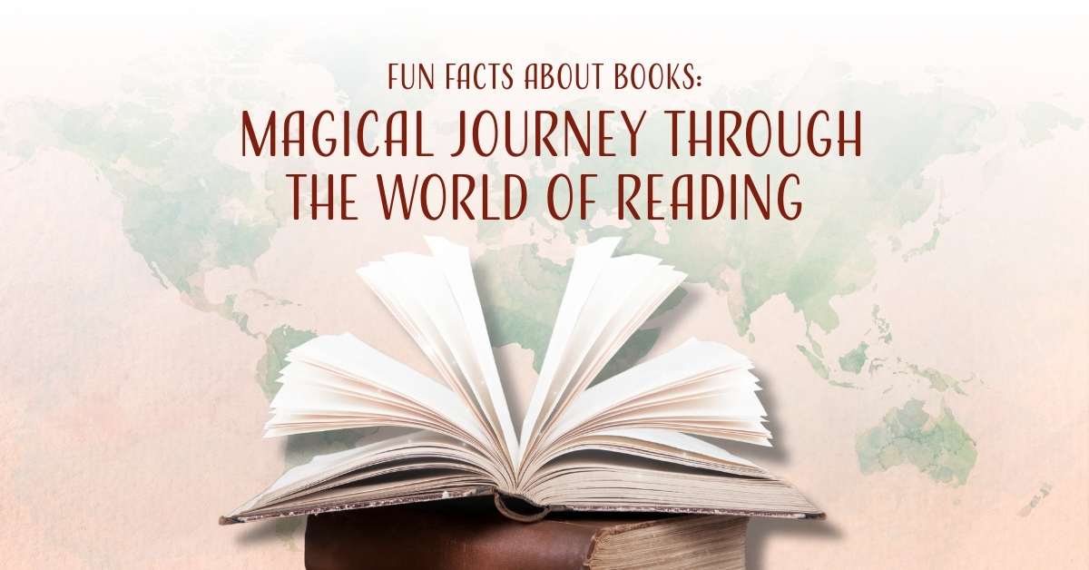 Fun Facts About Books: A Magical Journey Through the World of Reading